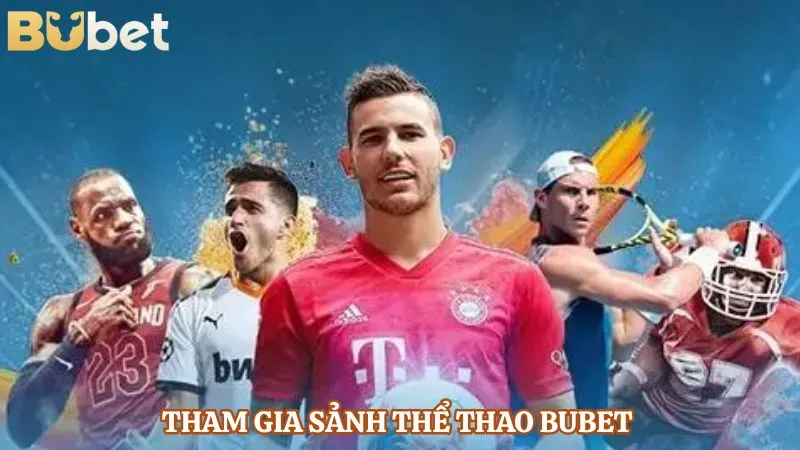 Tham gia sảnh thể thao BUBET 